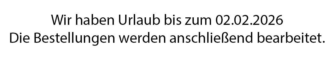 Wir haben bis zum 02.02.2026 Urlaub.